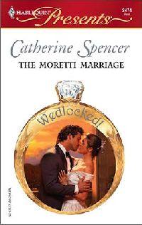 The Moretti Marriage by Catherine Spencer