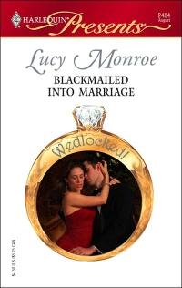 Blackmailed into Marriage by Lucy Monroe