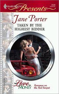 Taken By The Highest Bidder by Jane Porter