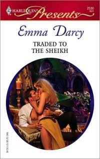 Traded to the Sheikh by Emma Darcy