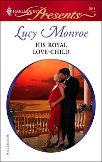 His Royal Love-Child by Lucy Monroe