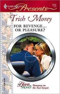 For Revenge?or Pleasure? by Trish Morey