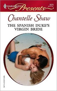 The Spanish Duke's Virgin Bride by Chantelle Shaw