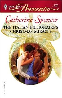The Italian Billionaire's Christmas Miracle by Catherine Spencer