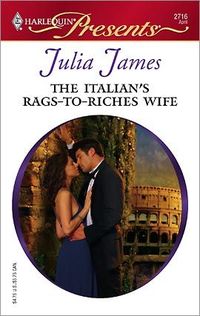 The Italian's Rags-To-Riches Wife by Julia James