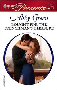 Bought For The Frenchman's Pleasure by Abby Green