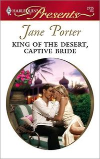 Excerpt of King Of The Desert, Captive Bride by Jane Porter