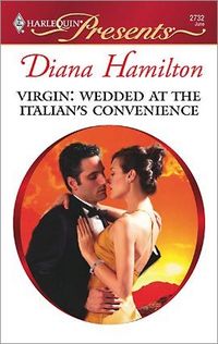 Virgin: Wedded At The Italian's Convenience by Diana Hamilton