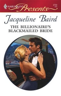 The Billionaire's Blackmailed Bride by Jacqueline Baird