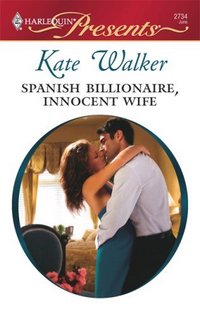Spanish Billionaire, Innocent Wife by Kate Walker