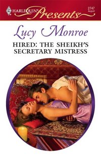 Hired: The Sheikh's Secretary Mistress by Lucy Monroe