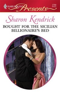 Bought For The Sicilian Billionaire's Bed by Sharon Kendrick