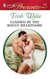 Claimed By The Rogue Billionaire by Trish Wylie