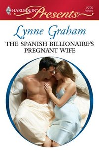 The Spanish Billionaire's Pregnant Wife by Lynne Graham