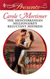 The Mediterranean Millionaire's Reluctant Mistress by Carole Mortimer