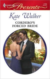 Cordero's Forced Bride by Kate Walker