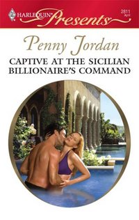 Captive At The Sicilian Billionaire's Command by Penny Jordan