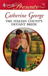 The Italian Count's Defiant Bride by Catherine George