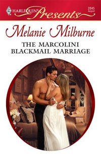 The Marcolini Blackmail Marriage by Melanie Milburne