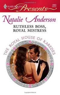 Excerpt of Ruthless Boss, Royal Mistress by Natalie Anderson