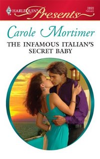 Excerpt of The Infamous Italian's Secret Baby by Carole Mortimer