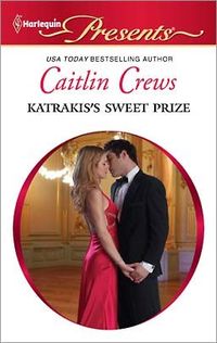 Katrakis's Sweet Prize by Caitlin Crews