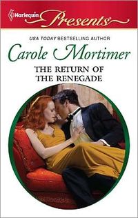 The Return of the Renegade by Carole Mortimer