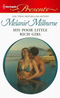 His Poor Little Rich Girl by Melanie Milburne