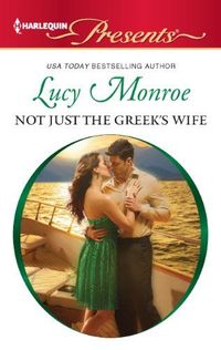 Not Just the Greek's Wife by Lucy Monroe