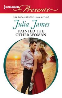 Painted The Other Woman by Julia James