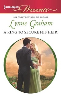 A Ring To Secure His Heir by Lynne Graham