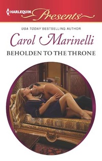 Beholden to the Throne by Carol Marinelli