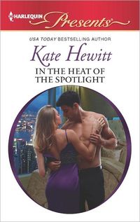 In the Heat of the Spotlight by Kate Hewitt