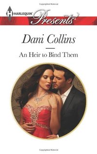 Excerpt of An Heir To Bind Them by Dani Collins