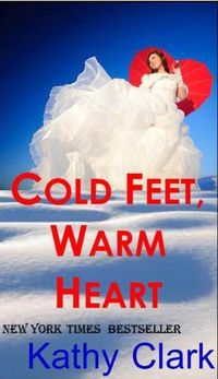 Cold Feet, Warm Heart by Kathy Clark