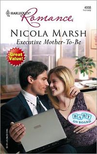Executive Mother-To-Be by Nicola Marsh