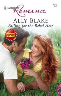 Falling For The Rebel Heir by Ally Blake