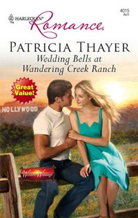 Wedding Bells At Wandering Creek Ranch by Patricia Thayer