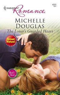 The Loner's Guarded Heart by Michelle Douglas