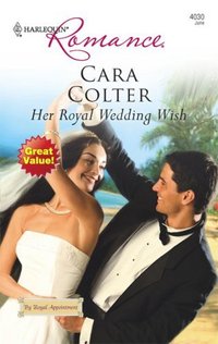 Her Royal Wedding Wish by Cara Colter