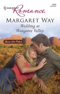 Wedding At Wangaree Valley by Margaret Way