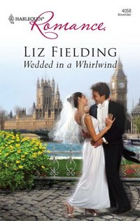 Wedded In A Whirlwind by Liz Fielding
