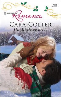 His Mistletoe Bride by Cara Colter