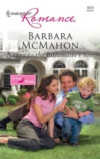 Nanny To The Billionaire's Son by Barbara McMahon