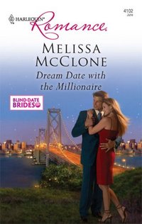 Dream Date With The Millionaire by Melissa McClone