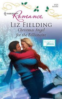 Christmas Angel For The Billionaire by Liz Fielding