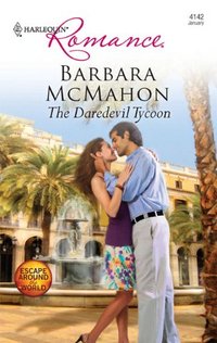 Excerpt of The Daredevil Tycoon by Barbara McMahon