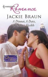 A Dinner, A Date, A Desert Sheikh by Jackie Braun