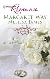 A Wish And A Wedding by Margaret Way