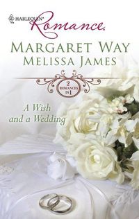 A Wish And A Wedding by Melissa James